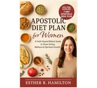 Apostolic Diet Plan for Women: A Faith-Based Biblical Guide to Clean Eating, Wellness & Spiritual Growth
