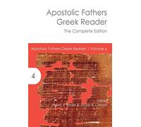 Apostolic Fathers Greek Reader: The Complete Edition