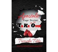 Apostolic Prayer Directives for the TakeOver