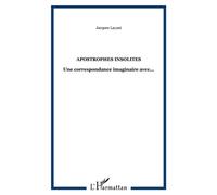 Apostrophes insolites Une correspondance imaginaire avec... - Jacques Layani - L'harmattan - broché - Essai