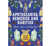 Apothecaries, Remedies and Rarities Sticker, Color & Activity Book: Over 500 Unique Stickers