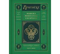Erica Brod & Christopher Tierney – Apotheke – Cocktails médicinaux modernes : 50 recettes – Relié
