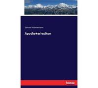 Apothekerlexikon - Samuel Hahnemann - BoD Third Party Titles - Livre en Anglais Samuel HahnemannSamuel Hahnemann (Auteur)