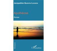 Apothéose Roman - Jacqueline Quentin Louison - L'harmattan - broché - Roman