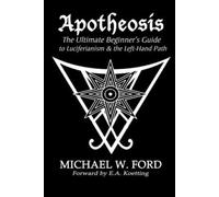Apotheosis - The Ultimate Beginner's Guide to Luciferianism & the Left-Hand Path