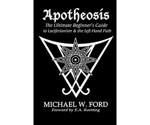 Apotheosis - The Ultimate Beginner's Guide to Luciferianism & the Left-Hand Path