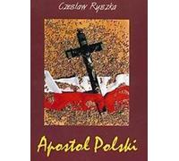 Apôtre de la Pologne. Rzecz o Słudze Bożym B. Łubieński - Czesław Ryszka (Biografien auf Polnisch)