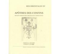 Apôtres des confins: Processus missionnaires chrétiens dans l'empire iranien