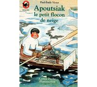 Apoutsiak le petit flocon de neige: HISTOIRE ESQUIMAU - BENJAMIN, DES 3/4ANS