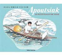 Apoutsiak le petit flocon de neige - Histoire esquimau - Paul-Emile Victor - Flammarion Jeunesse Pere Castor - album jeunesse