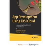 App Development Using iOS iCloud Incorporating CloudKit with Swift in Xcode App Development Using iOS iCloud Incorporating CloudKit with Swift in Xcode (Auteur)