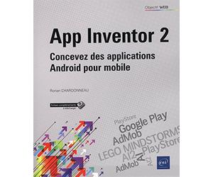 App Inventor 2 - Concevez des applications Android pour mobile