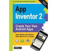 Liz Looney (Collectif) – App Inventor 2 – Créez vos propres applications Android – 2e