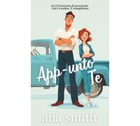 App-unto Te: Una storia d’amore tra un ragazzo di città e una ragazza di provincia