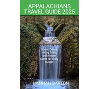 APPALACHIAN TRAVEL GUIDE 2025: Scenic Drives, Hiking Trails, and Hidden Gems for Every Budget