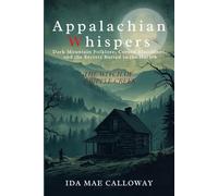 Appalachian Whispers: The Witch of Cripple Cr ark Mountain Folklore, Cursed Bloodlines, and the Secrets Buried in the Hollow
