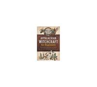 Appalachian Witchcraft For Beginners