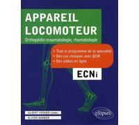 Appareil Locomoteur - Orthopédie-Traumatologie, Rhumatologie - Ecni - Tout Le Programme De La Spécialité, Des Cas Cliniques Avec Qcm, Des Vidéos En Ligne