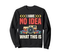 Appareil Photo de Poche rétro des années 80 avec Inscription « I Have No Idea What This is » Sweatshirt