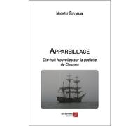 Appareillage - Dix-Huit Nouvelles Sur La Goélette De Chronos