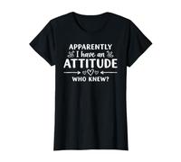 Apparemment, J'Ai Une Attitude Qui savait Une Phrase impertinente T-Shirt