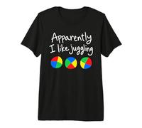 Apparemment, J'aime Jongler drôle Jongleur T-Shirt Haut de Gamme
