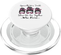 Apparemment We're Trouble When We are Together Who Knew Funny PopSockets PopGrip pour MagSafe
