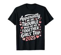 Apparemment We're Trouble When We're Together Girls Trip 2025 T-Shirt