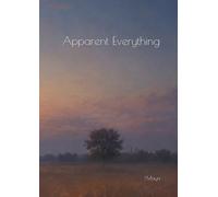 Apparent Everything: Inspiration and Meditative Reflections on No Separation and the Edgeless Nature of Being