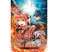 Apparently, Disillusioned Adventurers Will Save the World - Tome 3