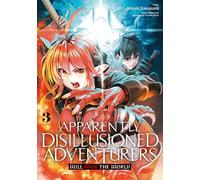 Apparently, Disillusioned Adventurers Will Save the World - Tome 3