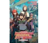 Apparently, Disillusioned Adventurers Will Save The World, Vol. 3 (Light Novel)