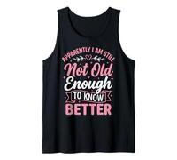 Apparently I Am Still Not Old Enough to Know Better Débardeur