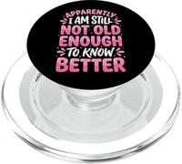 Apparently I Am Still Not Old Enough to Know Better PopSockets PopGrip pour MagSafe