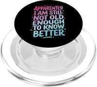 Apparently I Am Still Not Old Enough to Know Better PopSockets PopGrip pour MagSafe