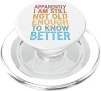 Apparently I Am Still Not Old Enough to Know Better PopSockets PopGrip pour MagSafe