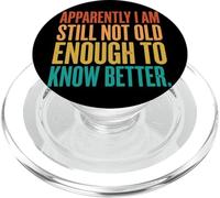Apparently I Am Still Not Old Enough to Know Better PopSockets PopGrip pour MagSafe