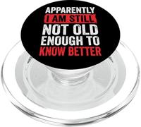 Apparently I Am Still Not Old Enough to Know Better PopSockets PopGrip pour MagSafe