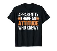 Apparently I Have An Attitude Who Knew Citation sarcastique drôle T-Shirt