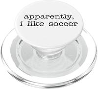 Apparently I Like Soccer Funny Saying for Sports Enthusiasts PopSockets PopGrip pour MagSafe