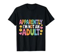 Apparently I'm Not an Adult Échec de l'âge Adulte - T-Shirt
