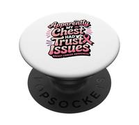Apparently My Chest Had Trust Issues Breast Cancer Awareness PopSockets PopGrip Adhésif