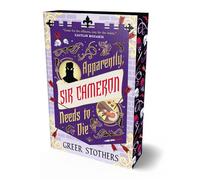 Apparently, Sir Cameron Needs to Die: In Which Many Dangerous and Homosexual Things Happen