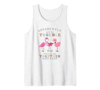 Apparently We're Trouble When We are Together Flamingo Débardeur