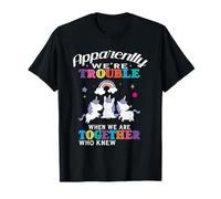 Apparently We're Trouble When We are Together Funny Unicorn T-Shirt