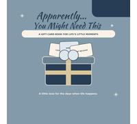 Apparently... You Might Need This: A Gift-Card Book for Life's Little Moments