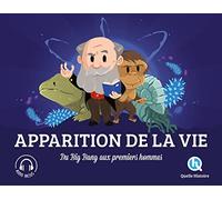 Apparition de la vie: Du Big Bang aux premiers hommes