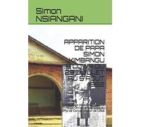 APPARITION DE PAPA SIMON KIMBANGU À LOWA DU 29 JUILLET AU 5 AOUT 1952: Témoignage de la Rde Matondo Nkazi Christine Rescapée du Camp de Concentration de Lowa