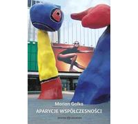 Apparitions d'aujourd'hui - Marian Golka (Buch auf Polnisch)