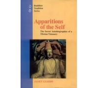 Apparitions of the Self: The Secret Autobiographies of a Tibetan Visionary
